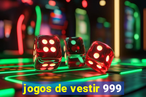 jogos de vestir 999